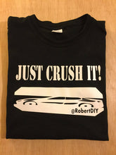 Load image into Gallery viewer, JUST CRUSH IT! - RobertDIY T-Shirt 2nd Release