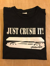 Load image into Gallery viewer, JUST CRUSH IT! - RobertDIY T-Shirt 2nd Release
