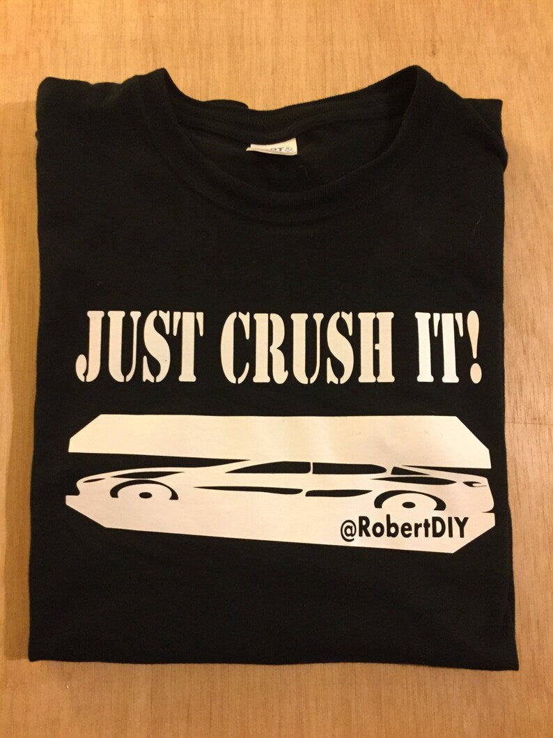 JUST CRUSH IT! - RobertDIY T-Shirt 2nd Release
